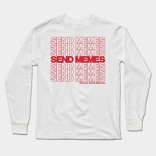 Send Memes Long Sleeve T-Shirt